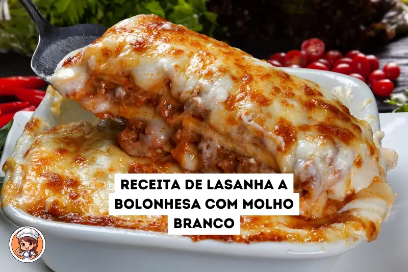 Receita de lasanha a bolonhesa com molho branco