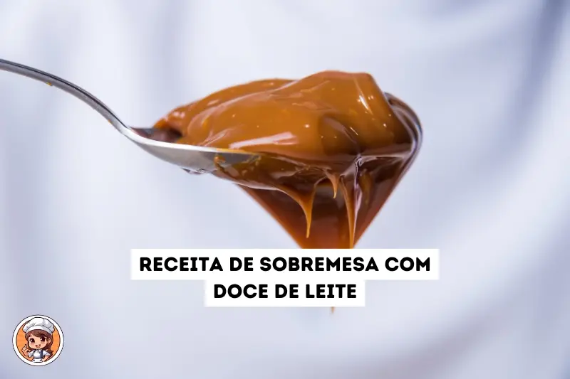 Receita de sobremesa com doce de leite