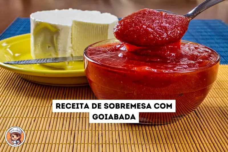 Receita de sobremesa com goiabada