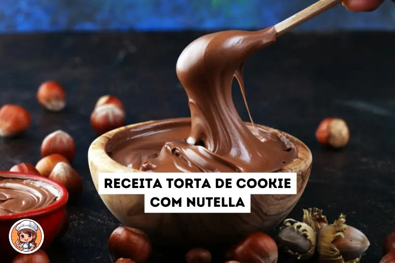 Receita torta de cookie com nutella