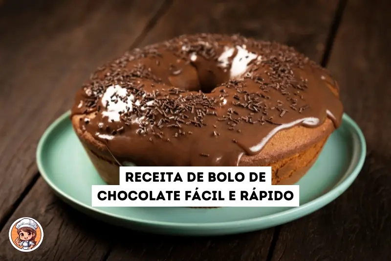 Receita de bolo de chocolate fácil e rápido